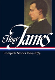 Henry James: Complete Stories 1864–1874 (Henry James)