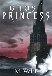 The Ghost Princess (M. Walsh)