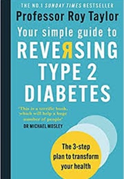 Your Simple Guide to Reversing Type 2 Diabetes (Prof. Roy Taylor)