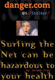 Danger.com: Stalker (Jordan Cray)