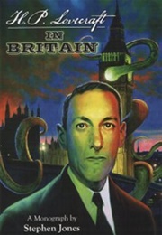 H.P. Lovecraft in Britain (Stephen Jones)