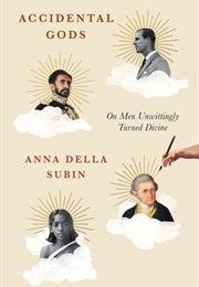 Accidental Gods (Anna Della Subin)