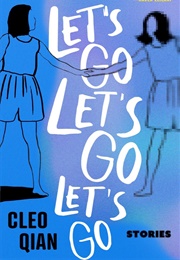 Let&#39;s Go Let&#39;s Go Let&#39;s Go (Cleo Qian)