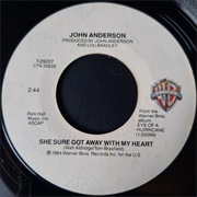 She Sure Got Away With My Heart - John Anderson