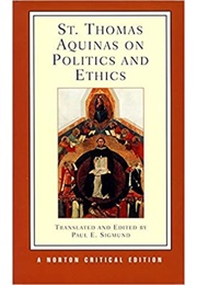 St. Thomas Aquinas on Politics and Ethics (Translated and Edited by Paul E. Sigmund)