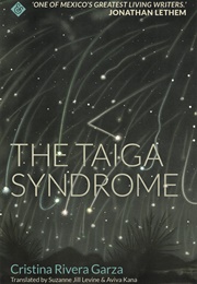 The Taiga Syndrome (Cristina Rivera Garza)