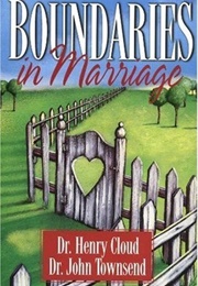 Boundaries in Marriage: Understanding the Choices That Make or Break Loving Relationships (Cloud, Henry)