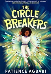 The Circle Breakers (Patience Agbabi)