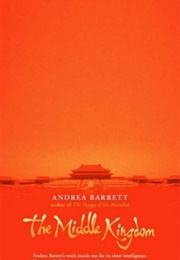 The Middle Kingdom (Andrea Barrett)