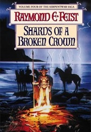 Shards of a Broken Crown (Raymond E Feist)