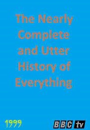 The Nearly Complete and Utter History of Everything (1999)