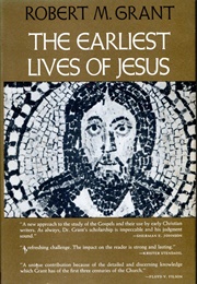 The Earliest Lives of Jesus (Grant, Robert M.)