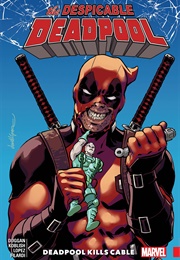 Despicable Deadpool Vol. 1: Deadpool Kills Cable (Gerry Duggan)