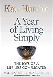 A Year of Living Simply (Kate Humble)