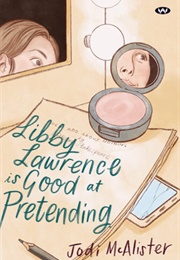 Libby Lawrence Is Good at Pretending (Jodi McAlister)