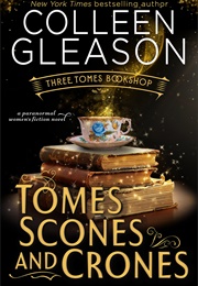 Tomes Scones &amp; Crones (Colleen Gleason)