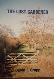 The Lost Gardener - T W Sanders (David L Cropp)