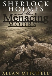 Sherlock Holmes and the Menacing Moors (Allan Mitchell)