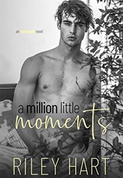 A Million Little Moments (Riley Hart)