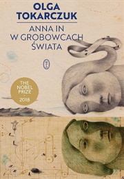 Anna in W Grobowcach Świata (Olga Tokarczuk)