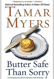 Butter Safe Than Sorry (Tamar Myers)