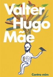 Contra Mim (Valter Hugo Mãe)