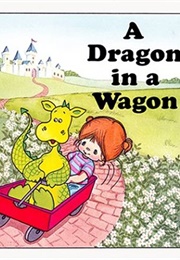 A Dragon in a Wagon (Jane Moncure Belk)