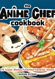 The Anime Chef Cookbook (Nadine Estero)