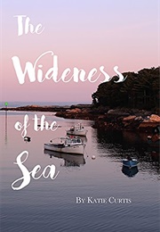 The Wideness of the Sea (Katie Curtis)