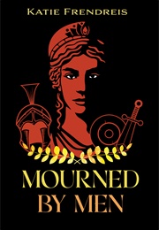 Mourned by Men (Katie Frendreis)