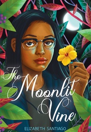 The Moonlit Vine (Elizabeth Santiago)