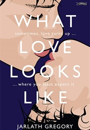 What Love Looks Like (Jarlath Gregory)