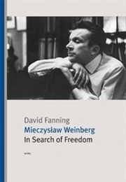 Mieczysław Weinberg: In Search of Freedom (David Fanning)