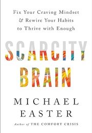 Scarcity Brain (Michael Easter)