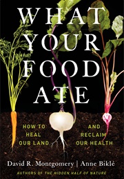 What Your Food Ate (David R. Montgomery)