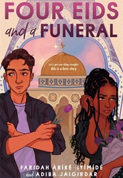 Four Eids and a Funeral (Faridah Abike-Iyimide and Adiba Jaigirdar)