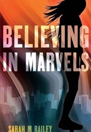 Believing in Marvels (Sarah Bailey)