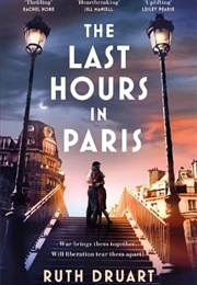 The Last Hours in Paris (Ruth Druart)