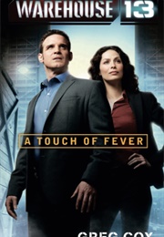 Warehouse 13: A Touch of Fever (Greg Cox)