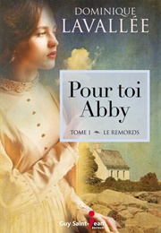 Pour Toi Abby - Le Remords (Dominique Lavallée)