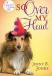 So Over My Head (Jenny B. Jones)