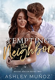 Tempting the Neighbor (Ashley Munoz)