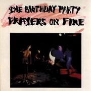 The Birthday Party - Prayers on Fire (1981)