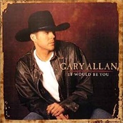 It Would Be You - Gary Allan