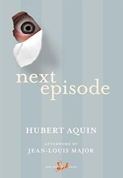 Next Episode (Hubert Aquin)