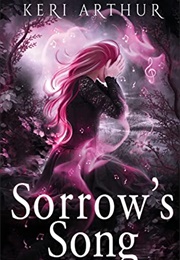 Sorrow&#39;s Song (Keri Arthur)