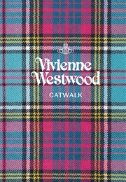 Vivienne Westwood: The Complete Collection. Catwalk (Alexander Fury)