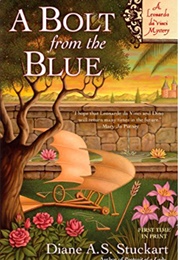 A Bolt From the Blue (Leonardo Da Vinci Mystery #3) (Diane A.S. Stuckart)