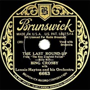 The Last Round-Up - Bing Crosby