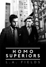 Homo Superiors (L.A. Fields)